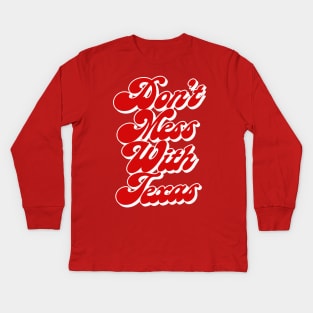 Don't Mess With Texas / Retro Style Design Kids Long Sleeve T-Shirt